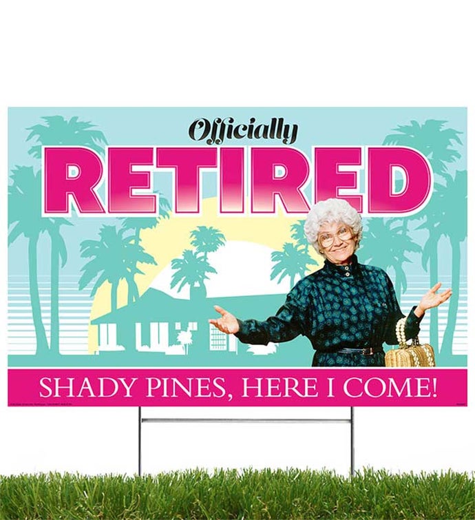 Golden Girls Yard Sign Officially Retired, Shady Pines Here I Come