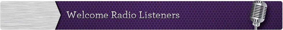 Welcome, radio listeners