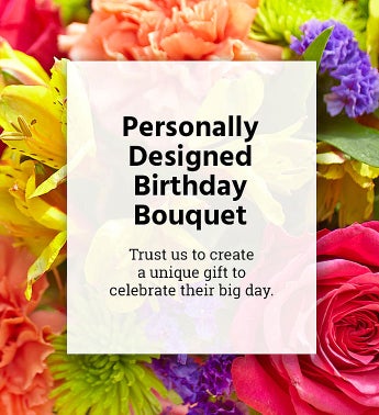 Personally Designed Birthday Bouquet