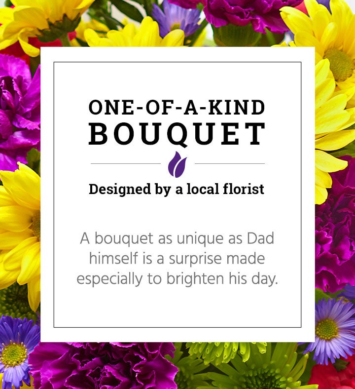 One of a Kind Bouquet for Dad