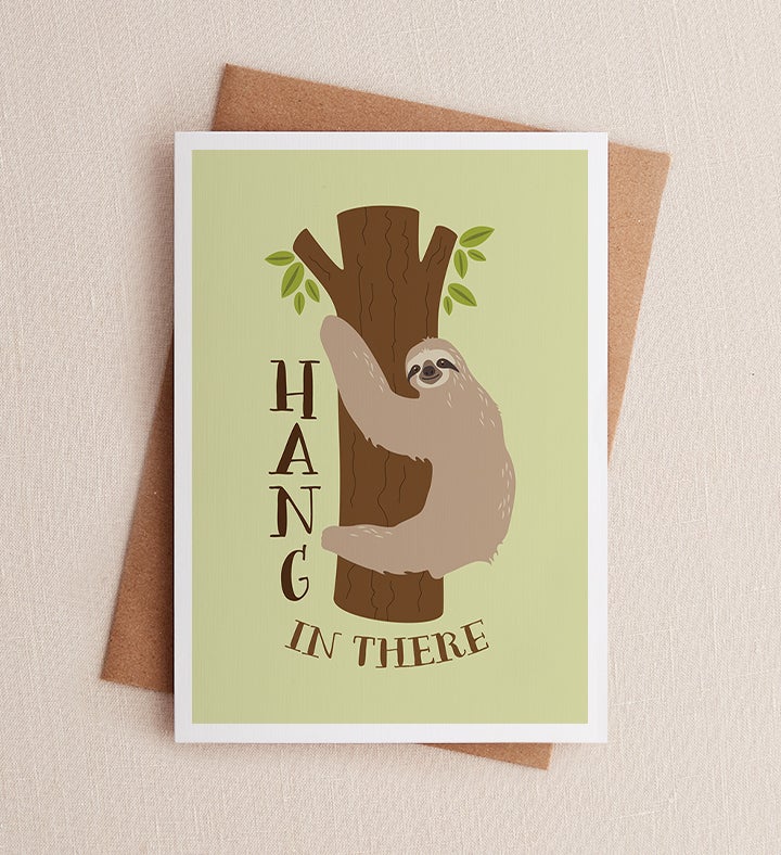 Hang In There Sloth Just Because Greeting Card