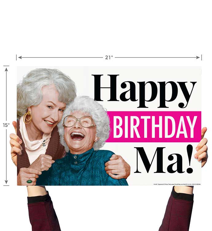 Happy Birthday Ma!  Golden Girls, Yard Sign